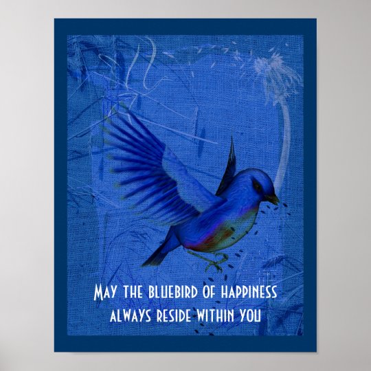 Bluebird Of Happiness Inspirational Quote Poster | Zazzle.com