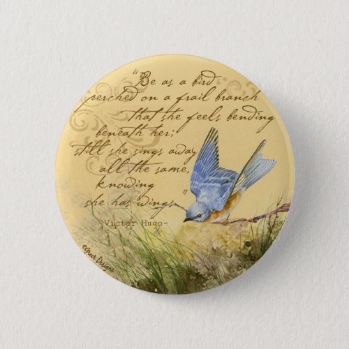 Bluebird on Branch  Victor Hugo Quote Pinback Button