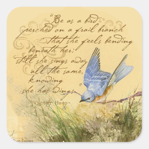 Bluebird on Branch  Victor Hugo Quote Square Sticker