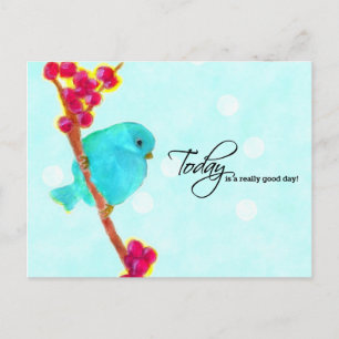 Bluebird - Today is a really good day Postcard