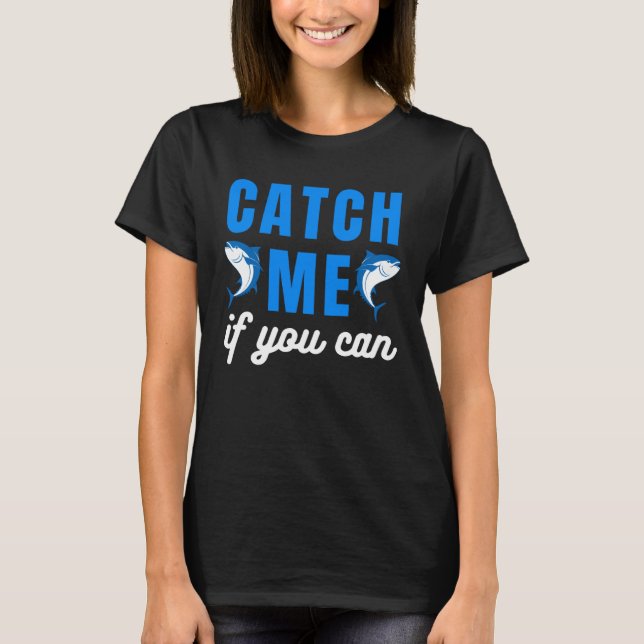 Bluefin Tuna Deep Sea Fishing Quote For Fisherman  T-Shirt (Front)