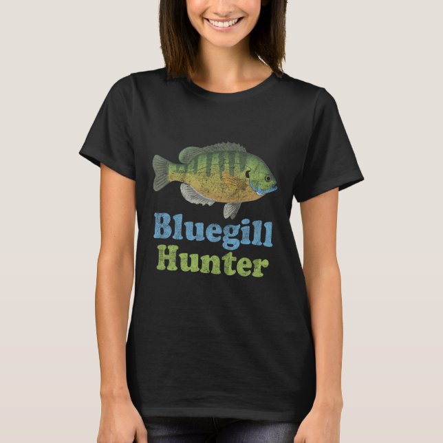 Bluegill Hunter Shirt Funny Fishing Fisherman  (Front)
