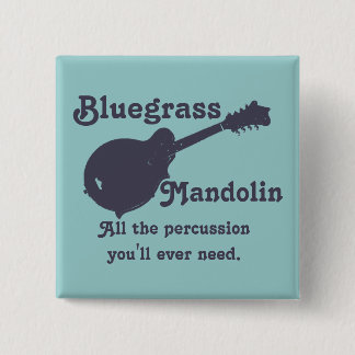 Bluegrass Mandolin - All the Percussion You Need Pinback Button