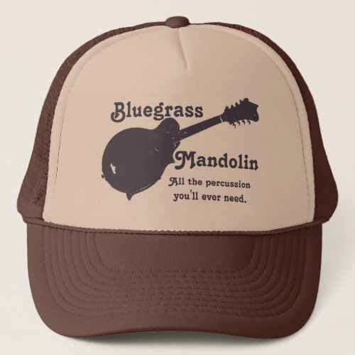 Bluegrass Mandolin All the Percussion You'll Ever Need Trucker Hat