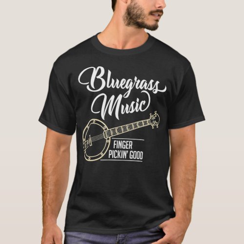 Bluegrass Music Country Musician Finger Pickin Go T_Shirt