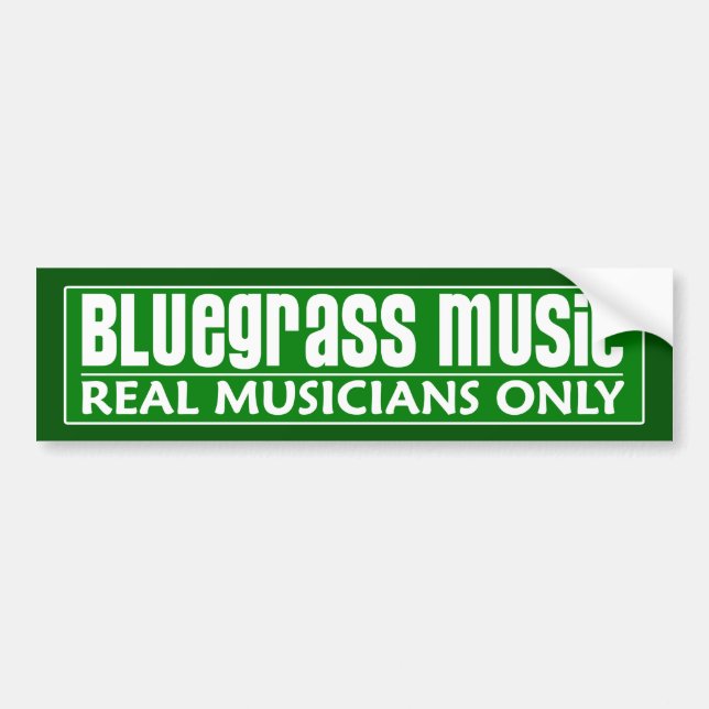 Bluegrass Music Real Musicians Only Bumper Sticker (Front)