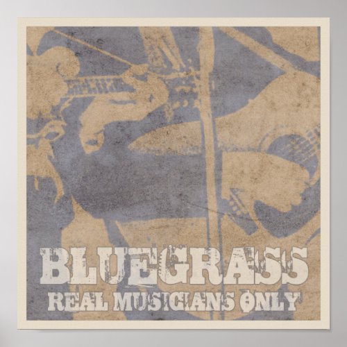 Bluegrass Music Real Musicians Only Distressed Poster
