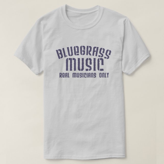 Bluegrass Music Real Musicians Only Old Time Text T-Shirt (Design Front)