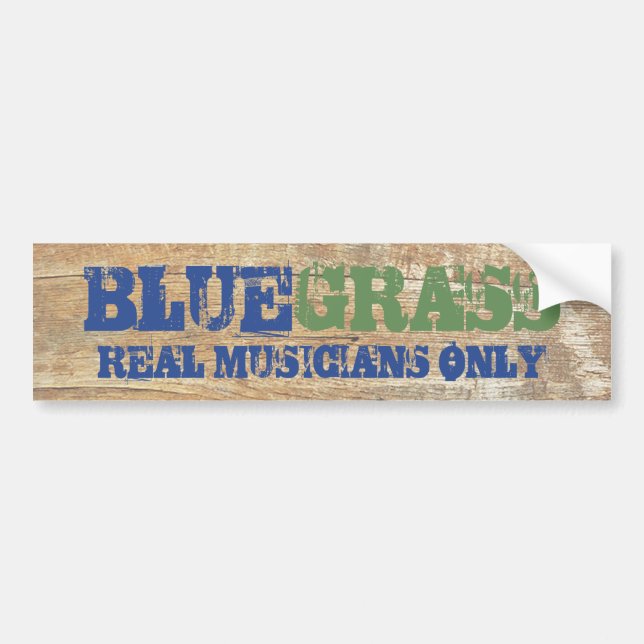Bluegrass Music Real Musicians Only On Wood Bumper Sticker (Front)