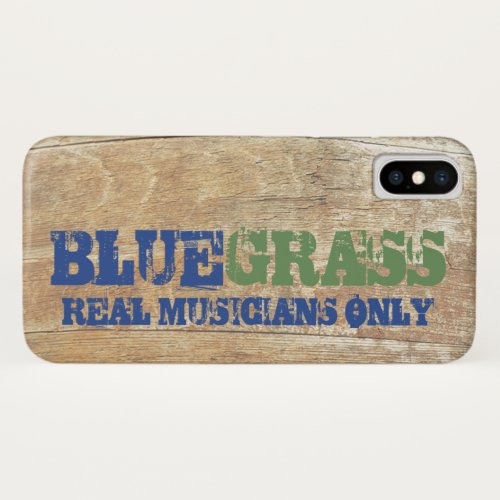 Bluegrass Music Real Musicians Only On Wood iPhone XS Case