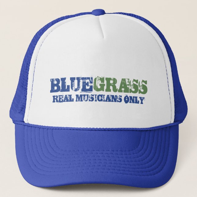 Bluegrass Music Real Musicians Only Rough Text Trucker Hat (Front)