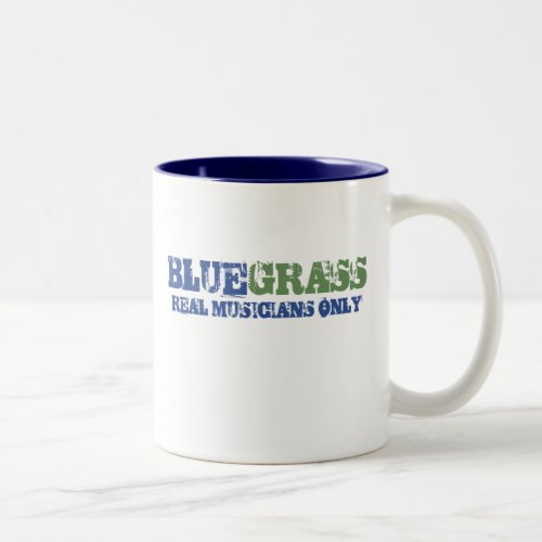 Bluegrass Music Real Musicians Only Rough Text Two_Tone Coffee Mug