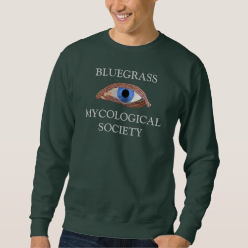 Bluegrass Mycological Society Sweatshirt