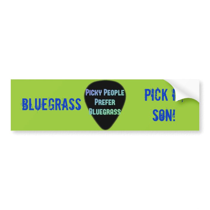 Bluegrass Pick It Son Bumper Sticker