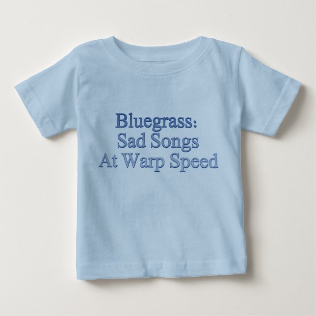 Bluegrass: Sad Songs At Warp Speed Baby T-Shirt (Front)