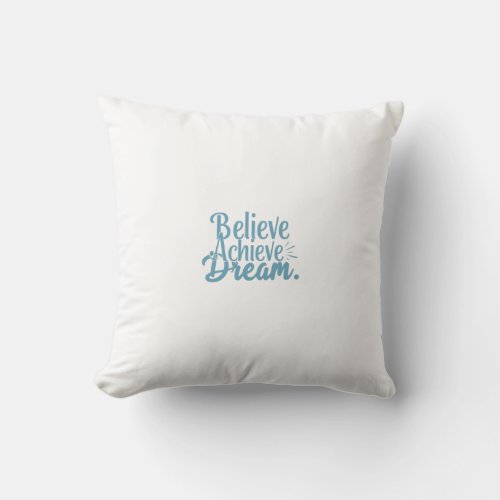 Blueprint for Success Believe Achieve Dream Tee Throw Pillow
