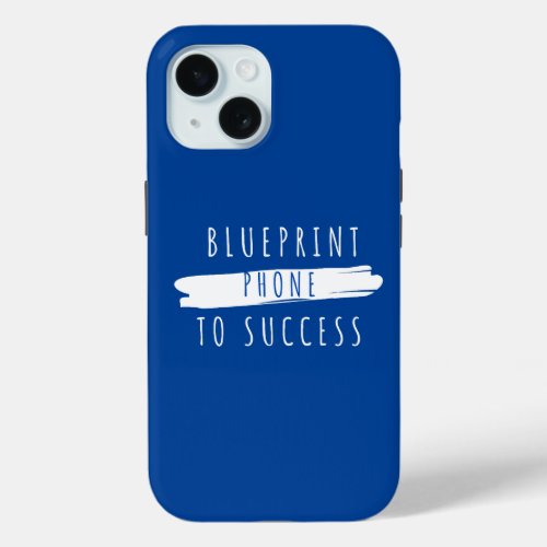 Blueprint Phone to success iPhone 15 Case