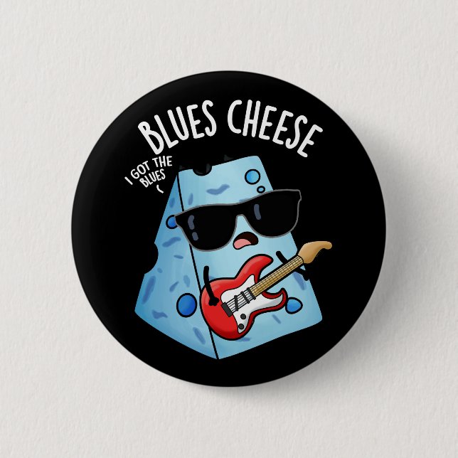 Blues Cheese Funny Food Pun Dark BG Button (Front)