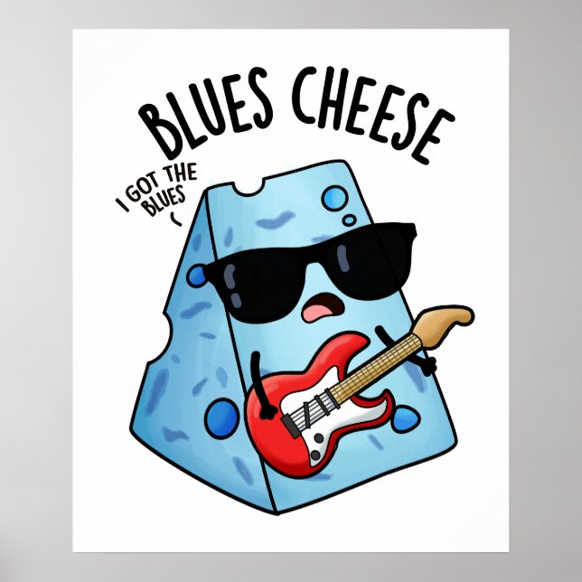 Blues Cheese Funny Food Pun  Poster (Front)
