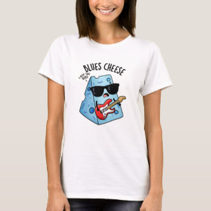 Blues Cheese Funny Food Pun  T-Shirt