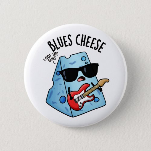 Blues Cheese Funny Food Puns  Button