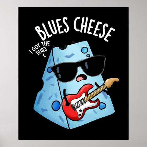 Blues Cheese Funny Food Puns Dark BG Poster