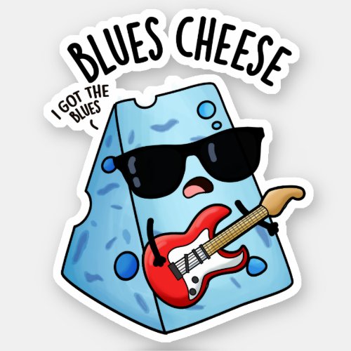 Blues Cheese Funny Food Puns  Sticker