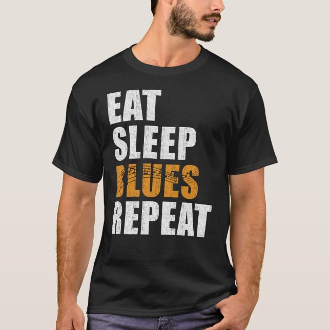 Blues Eat Sleep Blues Repeat T-Shirt (Front)