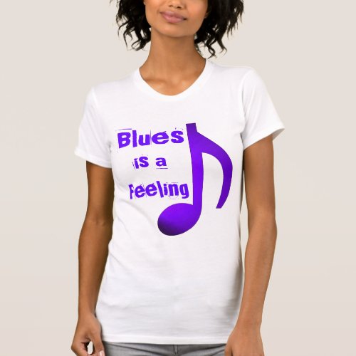 Blues is a Feeling Purple Blue Music Eighth Note T_Shirt