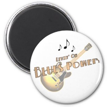 Blues Power Magnet by slowtownemarketplace at Zazzle