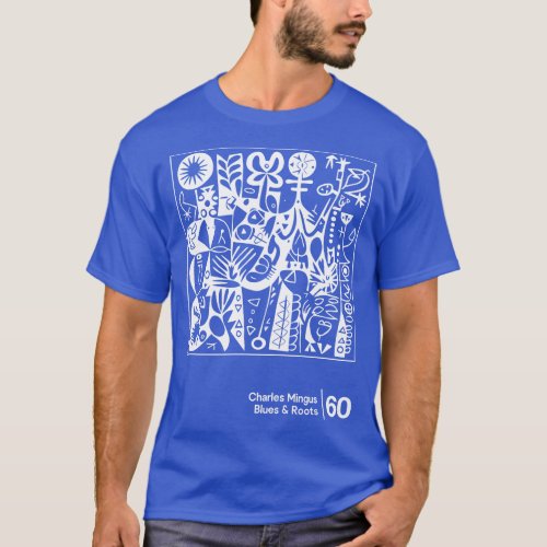 Blues Roots Charles Mingus Minimal Style Graphic A T_Shirt