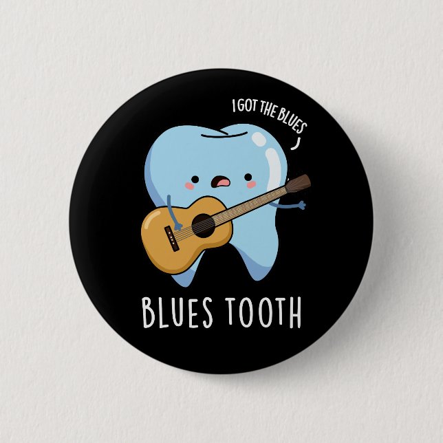 Blues Tooth Funny Dental Music Pun Dark BG Button (Front)