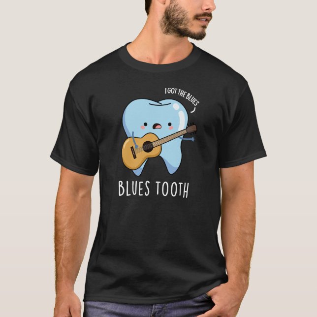 Blues Tooth Funny Dental Music Pun Dark BG T-Shirt (Front)