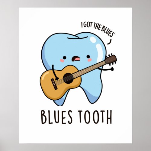 Blues Tooth Funny Dental Music Pun  Poster