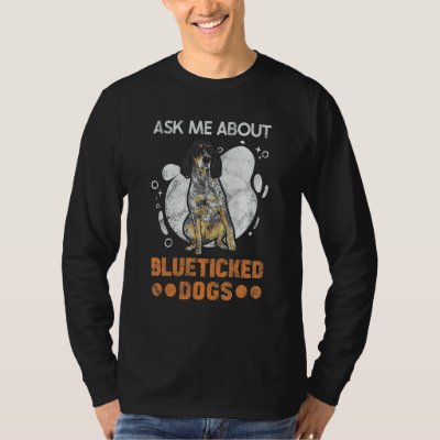 Bluetick Coonhound Ask Me About Blueticked Dogs T-Shirt