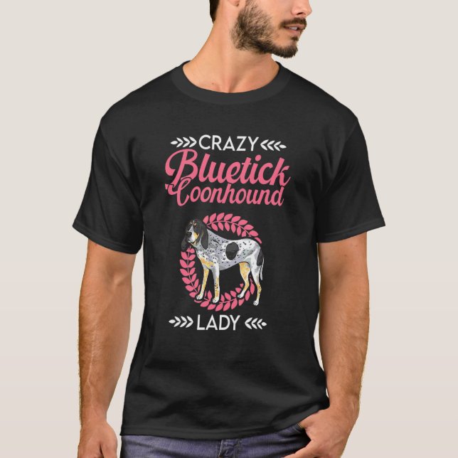 Bluetick Coonhound Crazy Bluetick Coonhound Lady T-Shirt (Front)