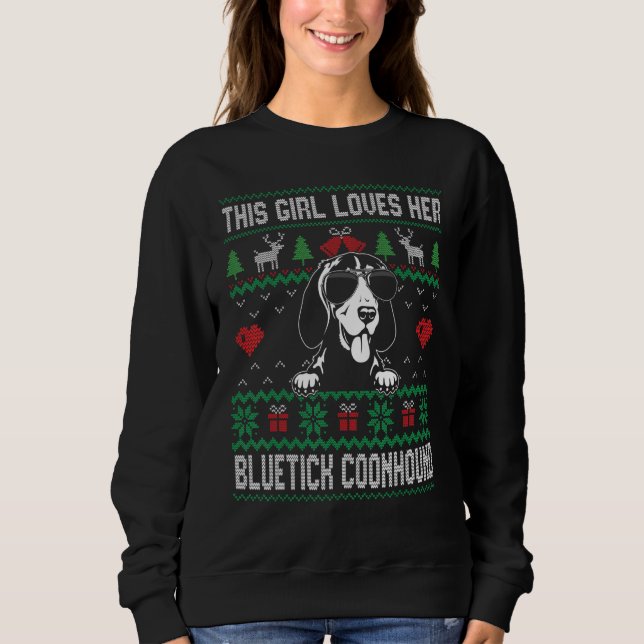 Bluetick Coonhound Girl Cool Ugly Christmas for Do Sweatshirt (Front)