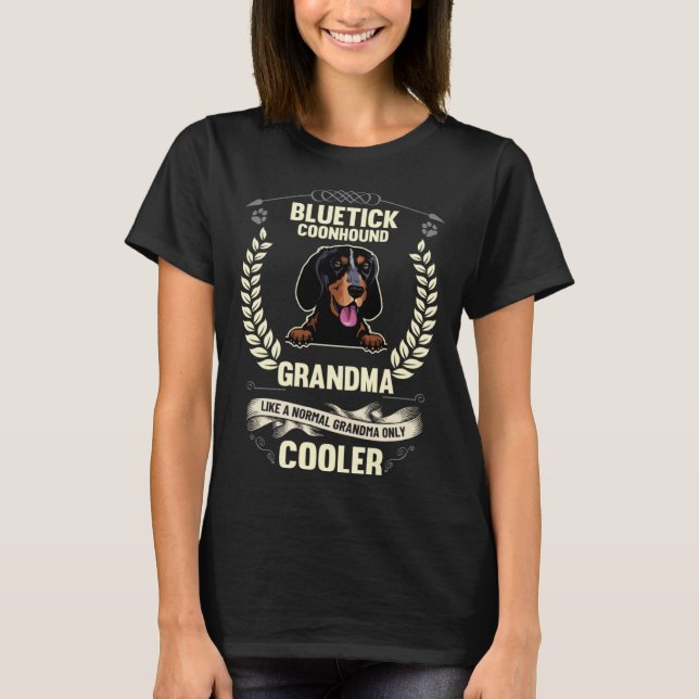 Bluetick Coonhound Grandma Like A Normal Grandma O T-Shirt (Front)