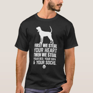 Bluetick Coonhound Steal Your Heart Steal Your Bed T-Shirt
