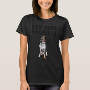 Bluetick Coonhound Wisperer  Dog T-Shirt