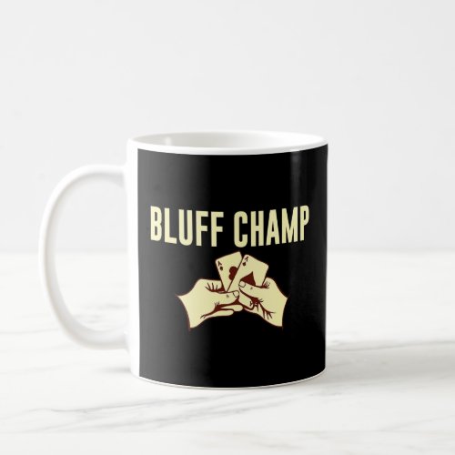 Bluff Champ Card Games Poker Card Player Poker Pla Coffee Mug