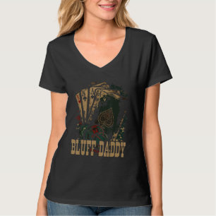 Bluff Daddy Casino Gambler Papa Poker Dad Fathers T-Shirt