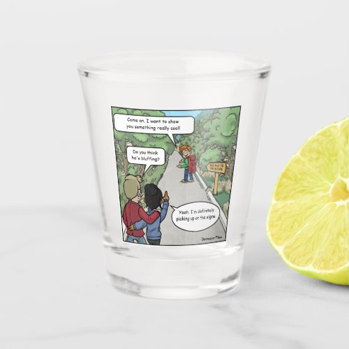 Bluffing Funny Shot Glass