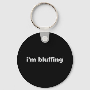 Bluffing Keychain
