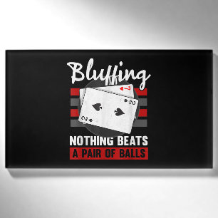 Bluffing Nothing Beats A Pair Of Balls Name Tag