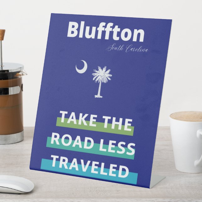 Bluffton South Carolina The Road Less Traveled  Pedestal Sign (In SItu)