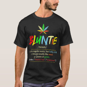 Bluntie Definition Bluntie Noun T-Shirt