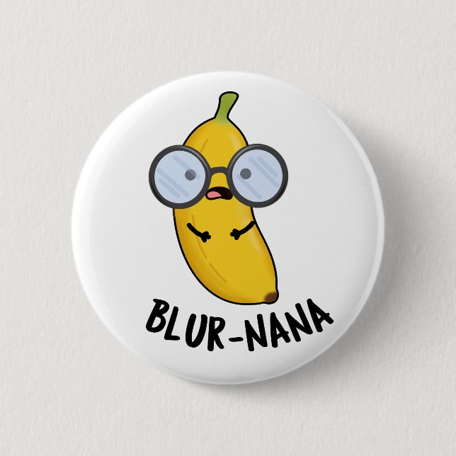Blur-nana Funny Banana Pun  Button (Front)
