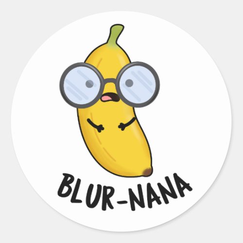 Blur_nana Funny Banana Puns  Classic Round Sticker