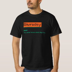 Blursday Funny Saying and Definition Graphic Meme T-Shirt